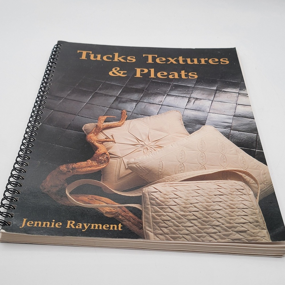 Jennie Rayment Tucks Textures & Pleats Spiral Bound 1997 Revised Edition Good
